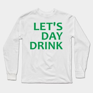 Let's Day Drink Long Sleeve T-Shirt